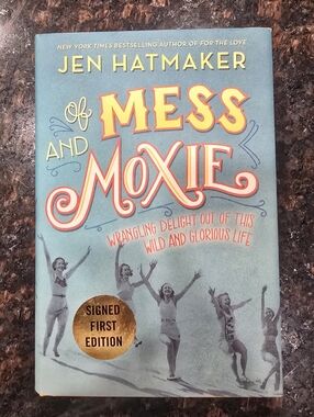 Signed First Edition, Mint Condition,  Jen Hatmaker - Of Mess and Moxie Book